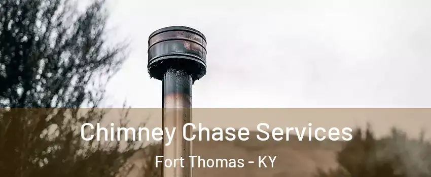 Chimney Chase Services Fort Thomas - KY