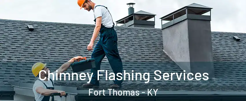  Chimney Flashing Services Fort Thomas - KY
