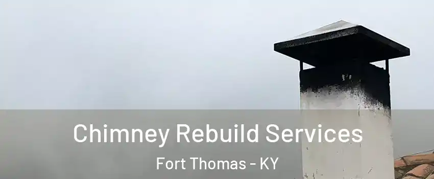 Chimney Rebuild Services Fort Thomas - KY