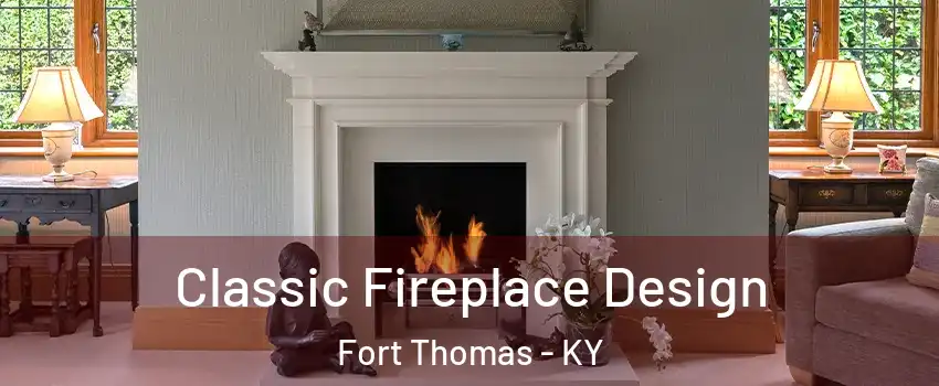  Classic Fireplace Design Fort Thomas - KY