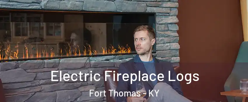  Electric Fireplace Logs Fort Thomas - KY