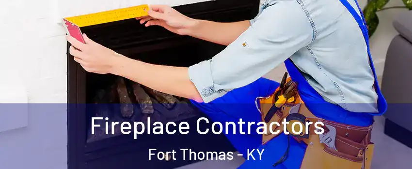 Fireplace Contractors Fort Thomas - KY