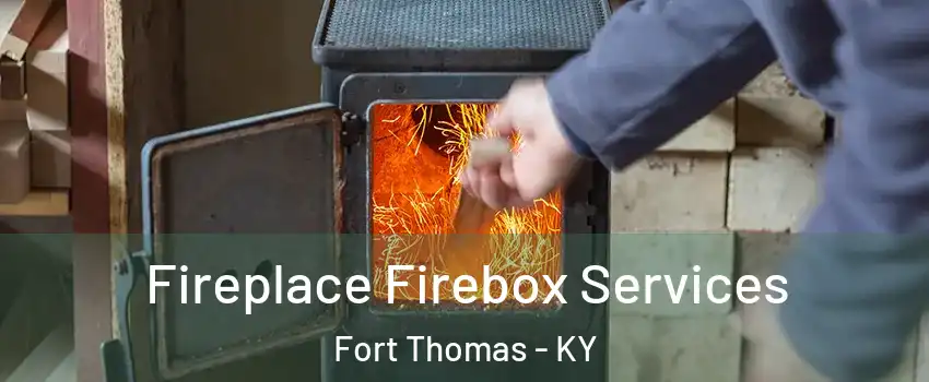 Fireplace Firebox Services Fort Thomas - KY