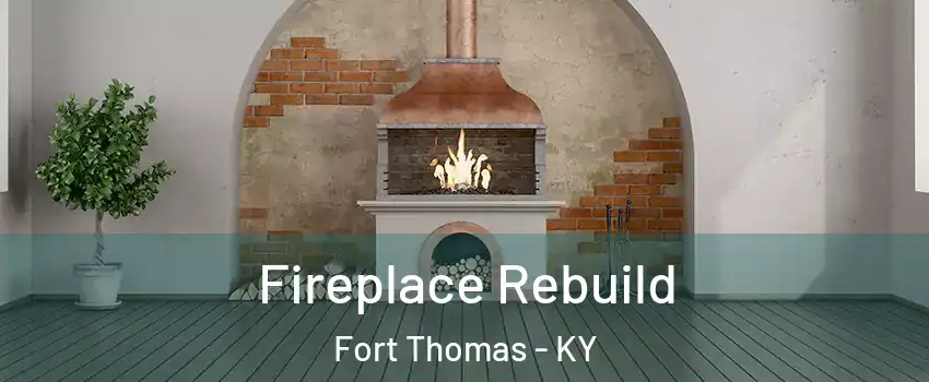  Fireplace Rebuild Fort Thomas - KY
