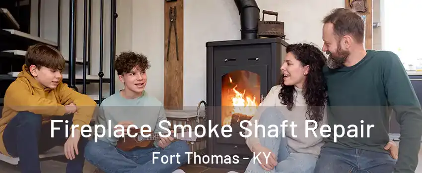 Fireplace Smoke Shaft Repair Fort Thomas - KY