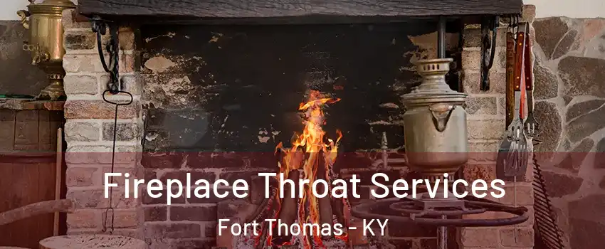  Fireplace Throat Services Fort Thomas - KY
